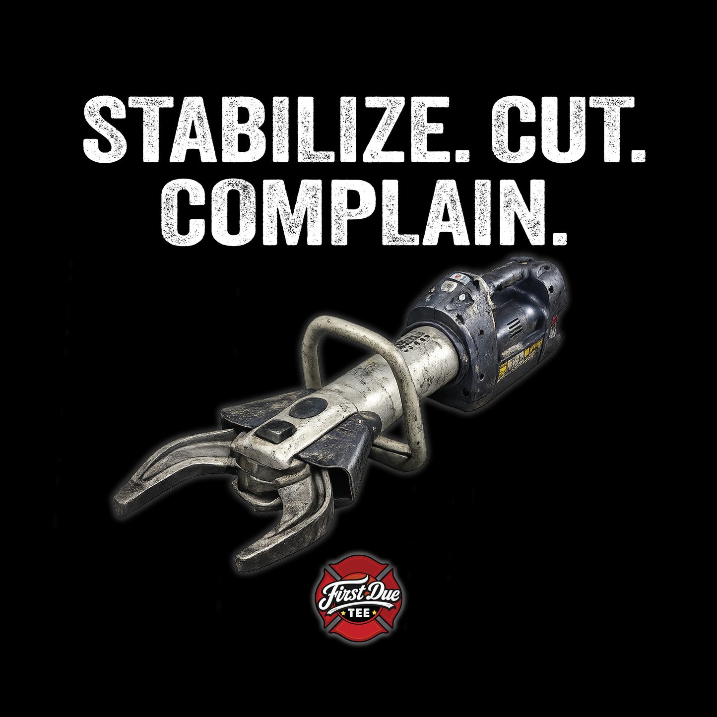 Stabilize. Cut. Complain.